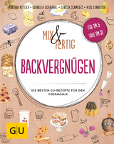 Mix & Fertig Backvergnügen - Martina Kittler, Cornelia Schinharl, Christa Schmedes, Nico Stanitzok