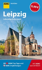 ADAC Reiseführer Leipzig - van Rooij, Jens; Lopez-Guerrero, Gabriel Calvo; Tzschaschel, Sabine