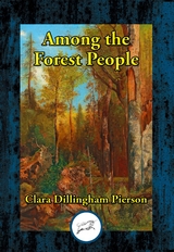 Among the Forest People -  Clara Dillingham Pierson