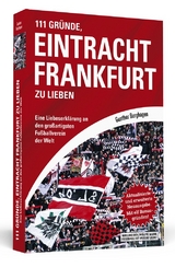 111 Gründe, Eintracht Frankfurt zu lieben - Burghagen, Gunther