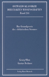 Das Grundgesetz des elektrischen Stromes (Ohm, Fechner)