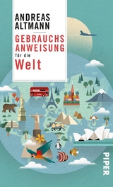 Gebrauchsanweisung für die Welt - Andreas Altmann