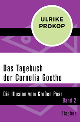 Das Tagebuch der Cornelia Goethe - Ulrike Prokop