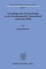 Gundlagen der Privaterbfolge in der Bundesrepublik Deutschland und in der DDR. - Heinz Hetmeier