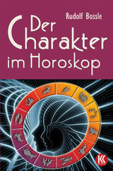 Der Charakter im Horoskop - Rudolf Bossle