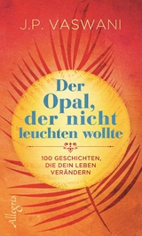 Der Opal, der nicht leuchten wollte - J.P. Vaswani