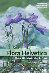 Flora Helvetica - Flore illustrée de Suisse - Lauber, Konrad; Wagner, Gerhart; Gygax, Andreas