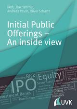 Initial Public Offerings – An inside view - Rolf J. Daxhammer, Andreas Resch, Oliver Schacht