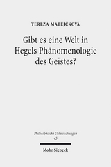 Gibt es eine Welt in Hegels Phänomenologie des Geistes? - Tereza Matějčková