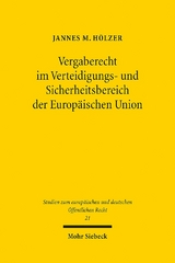 Vergaberecht im Verteidigungs- und Sicherheitsbereich der Europäischen Union - Jannes M. Hölzer