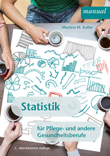 Statistik für Pflege- und andere Gesundheitsberufe - Koller, Martina Maria