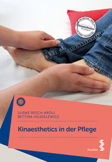 Kinaesthetics in der Pflege - Ulrike Resch-Kröll, Bettina Hojdelewicz