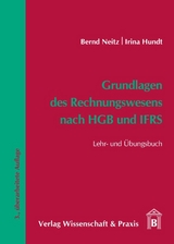 Grundlagen des Rechnungswesens nach HGB und IFRS. - Bernd Neitz, Irina Hundt