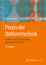 Praxis der Umformtechnik - Dietrich, Jochen