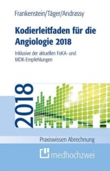 Kodierleitfaden für die Angiologie 2018 - Frankenstein, Lutz; Täger, Tobias; Andrassy, Martin