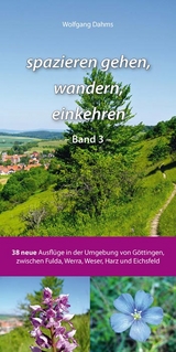 spazieren gehen, wandern, einkehren - Band 3 - - Wolfgang Dahms