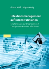 Infektionsmanagement auf Intensivstationen - Weiß, Günter; König, Brigitte