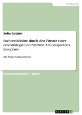 Sachtextlektüre durch den Einsatz einer Lesestrategie unterstützen. Am Beispiel des Leseplans -  Sofia Gutjahr