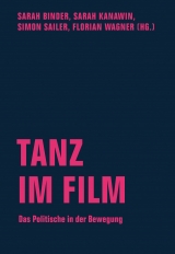 Tanz im Film - Ladina Bucher, Desiree Beil, Anne Marie Faisst, Claudia Freiberger, Bernhard Frena, Simon Gansinger, Marlene Gallner, Nitya Koch, Andreas Köhneman, Loïc Kurzweil, Jasmin Rückert, Tobias Stadler, Alina Tretinjak, Lisanne Wiegand, Judith Wiemers