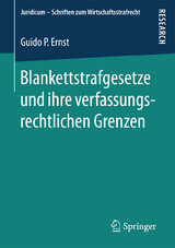 Blankettstrafgesetze und ihre verfassungsrechtlichen Grenzen - Guido P. Ernst