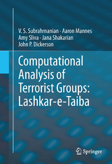 Computational Analysis of Terrorist Groups: Lashkar-e-Taiba - V.S. Subrahmanian, Aaron Mannes, Amy Sliva, Jana Shakarian, John P. Dickerson