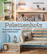 Möbel aus Palettenholz - Lionel Cerdan