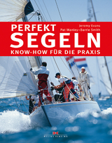 Perfekt segeln - Evans, Jeremy; Manley, Pat; Smith, Barrie