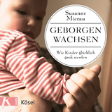 Geborgen wachsen - Susanne Mierau