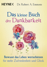 Das kleine Buch der Dankbarkeit - Robert A. Emmons