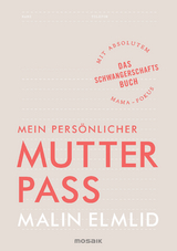 Mein persönlicher Mutterpass - Malin Elmlid