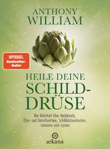 Heile deine Schilddrüse - Anthony William