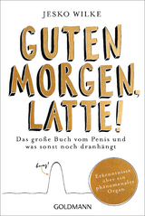 Guten Morgen, Latte! - Jesko Wilke