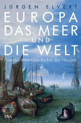 Europa, das Meer und die Welt - Jürgen Elvert