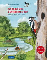 Wo Biber und Buntspecht leben - Thomas Müller