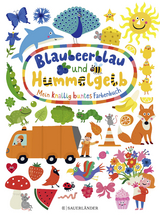 Blaubeerblau und Hummelgelb Mein knallig buntes Farbenbuch