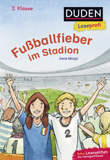 Duden Leseprofi – Fußballfieber im Stadion, 2. Klasse - Irene Margil