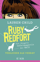 Ruby Redfort – Tödlicher als Verrat - Lauren Child