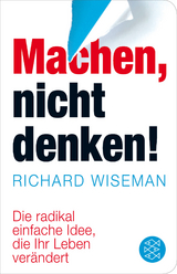 Machen – nicht denken! - Richard Wiseman