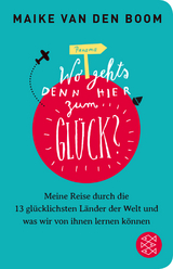 Wo geht’s denn hier zum Glück? - Maike van den Boom