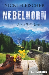 Nebelhorn (Egi-Huber-ermittelt 1) - Nicki Fleischer