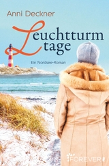 Leuchtturmtage (Ein Nordsee-Roman 2) - Anni Deckner