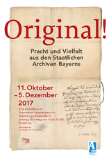 Original! Pracht und Vielfalt aus den Staatlichen Archiven Bayerns - Laura Scherr, Julian Holzapfl, Klaus Rupprecht, Bernhard Grau