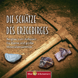 Die Schätze des Erzgebirges - Carola Jürchott