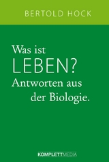 Was ist Leben? - Bertold Hock