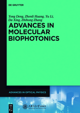 Advances in Molecular Biophotonics - Yong Deng, Zhenli Huang, Yu Li, Da Xing, Zhihong Zhang