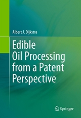 Edible Oil Processing from a Patent Perspective - Albert J. Dijkstra