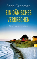 Ein dänisches Verbrechen (Ein Gitte-Madsen-Krimi 1) - Frida Gronover