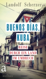 Buenos días, Kuba - Landolf Scherzer