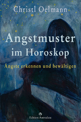 Angstmuster im Horoskop - Christl Oelmann