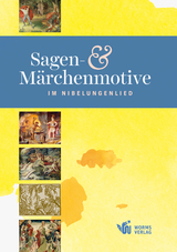 Sagen- und Märchenmotive im Nibelungenlied - 